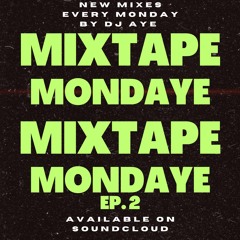 DJ AYE Presents Mixtape MondAye Ep.2 "Queens of R&B"