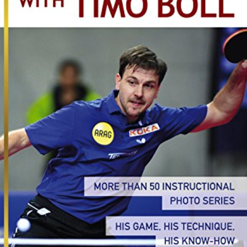 VIEW EBOOK 📬 Table Tennis with Timo Boll: More Than 50 Instructional Photo Series. H