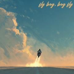 Fly Boy, Boy Fly