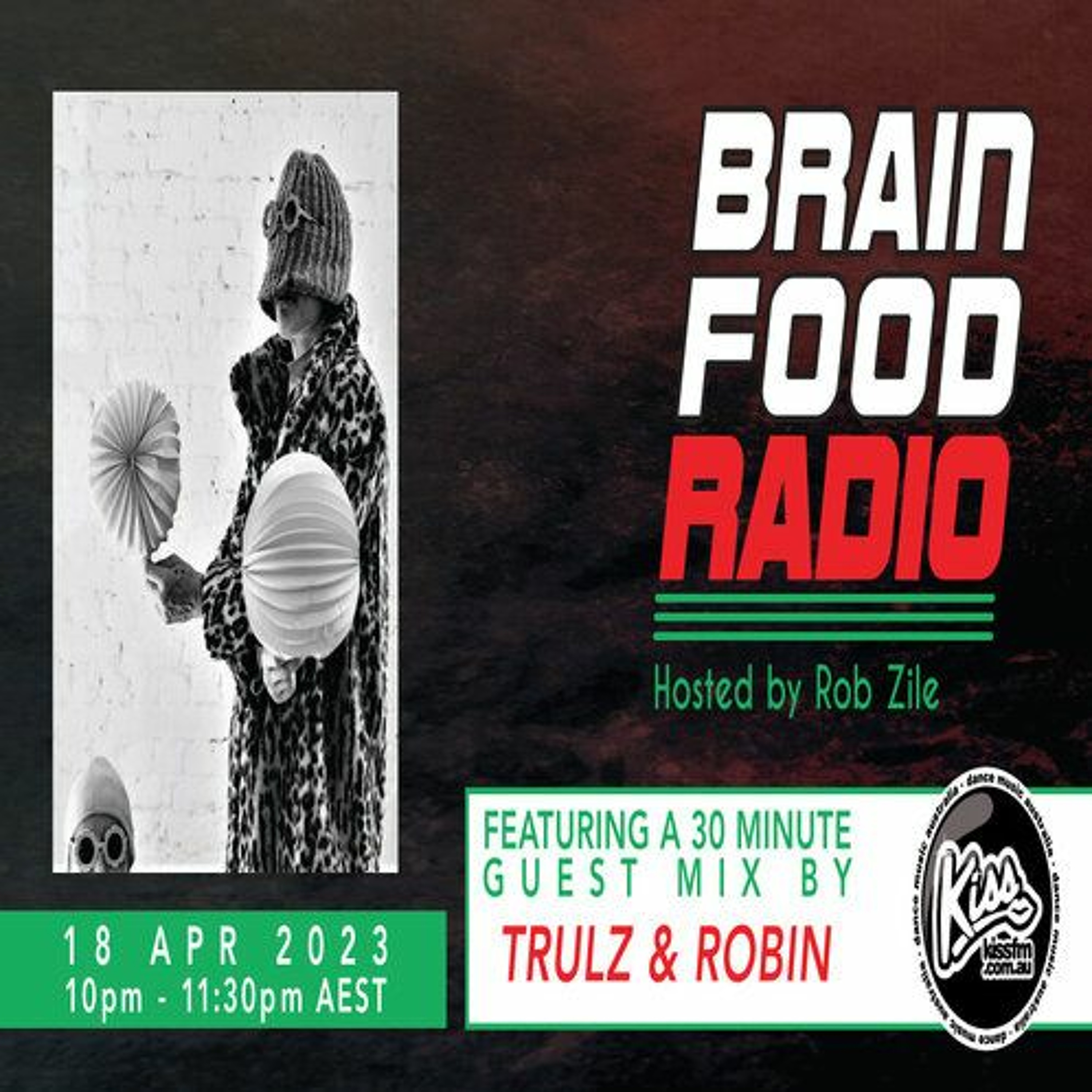 Brain Food Radio hosted by Rob Zile/KissFM/18-04-23/#2 TRULZ & ROBIN (GUEST MIX) episode artwork