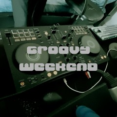 GROOVY WEEKEND