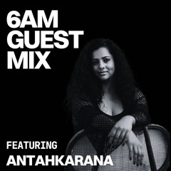 Guest Mix: AntahKarana