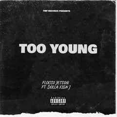 Too Young (Feat. Dolla $ign J)