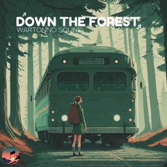 Down The Forest