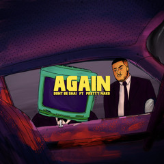 Again Ft. Pretty Nako