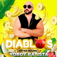 DIABLOS AFTER HOURS - DJ YORDY BATISTA - 2022