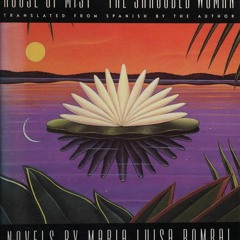 Read/Download House of Mist And, the Shrouded Woman: Novels by Maria Luisa Bombal BY : María Lu