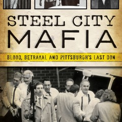 (Download PDF/Epub) Steel City Mafia: Blood, Betrayal and Pittsburgh’s Last Don (True Crime) - Paul