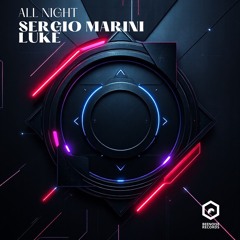Sergio Marini & Luke-All Night (edit version)