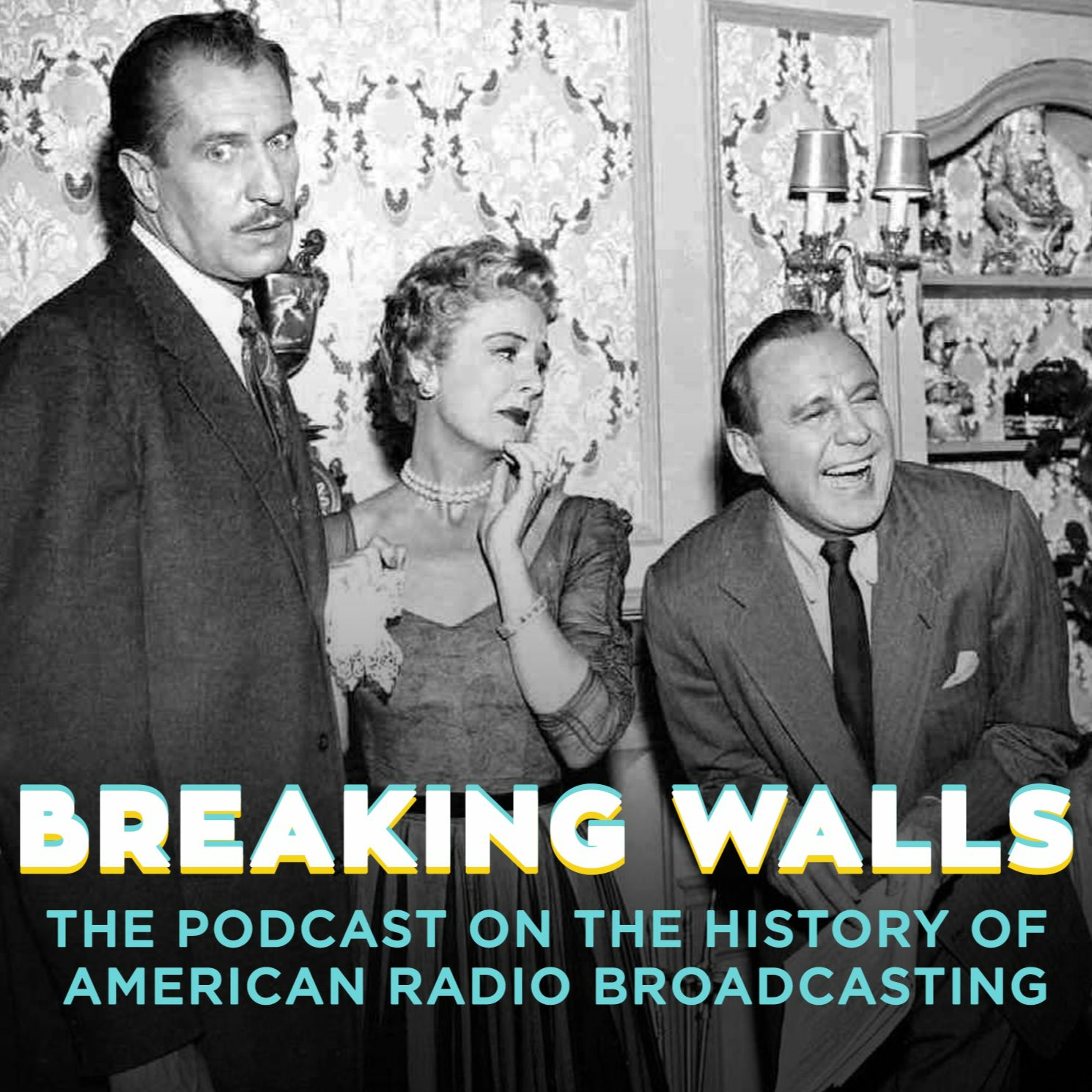 Breaking Walls: The Podcast on the History of American Network Radio Broadcasting