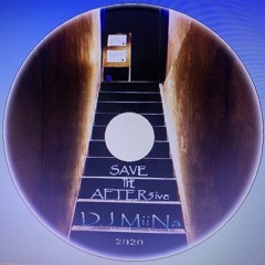 SAVE THE After5ive2020 -DJ MiiNa vol.1