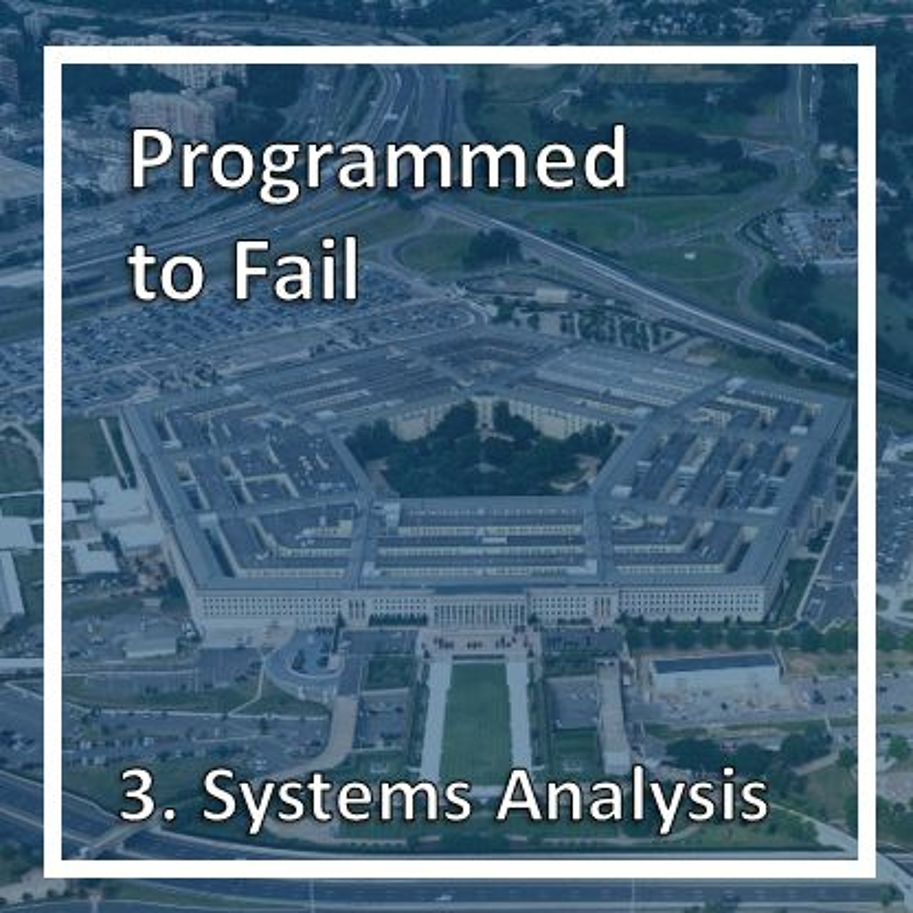 Programmed to Fail - 3. Systems Analysis