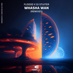 Floood X DJ Stuiter - Whasha Wan (LEEMA! Remix)