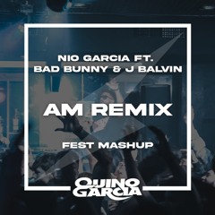 AM Remix (Quino Garcia Fest Mashup 126bpm) Nio Garcia, J Balvin, Bad Bunny