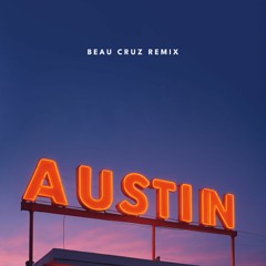 Austin by Dasha (Beau Cruz Remix)