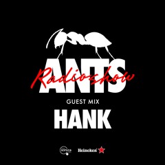 ANTS RADIO SHOW Guest Mix: HANK