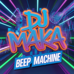 Dj Maka - Beep Machine ( DEMO )