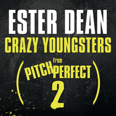 Crazy Youngsters (From "Pitch Perfect 2" Soundtrack)