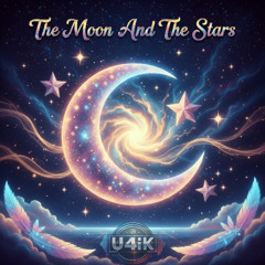 The Moon and the Stars (U4iK MiX)