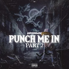 Larokkkwdg - Punch Me In (PT. 2)