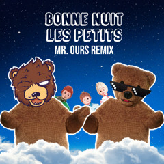 Mr. Ours ft Nounours - Bonne Nuit Les Petits (Bass House FLIP)