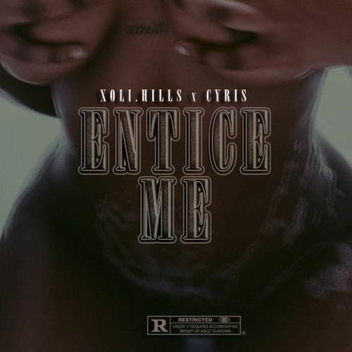 Xoli Hills X CYRIS - Entice Me