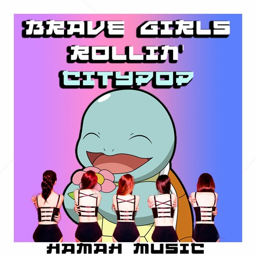 Brave Girls 브레이브걸스 - Rollin' 롤린 (Citypop 씨티팝) by HAMAH