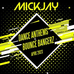 Dance Anthems & Bounce Bangerz - April'23
