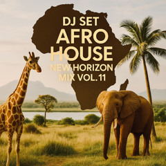 Afro House New Horizon MIX VOL.11 (June 13, 2025)