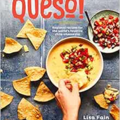[Read] EPUB 📍 QUESO!: Regional Recipes for the World's Favorite Chile-Cheese Dip [A