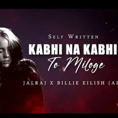 Kabhi Na Kabhi To Miloge - JalRaj