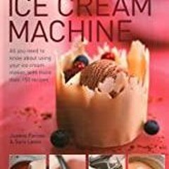 audiobook Getting The Best From Your Ice Cream Machine All You Need To Know About Using Your Ice