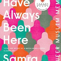 FREE KINDLE 🧡 We Have Always Been Here: A Queer Muslim Memoir by  Samra Habib PDF EB