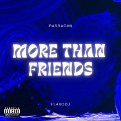 More Than Friends (feat. Flakodj)