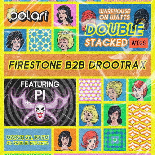 Polari, Double Stacked Wigs - 03/29/2025; w/ Drootrax & Kevin Jz Prodigy