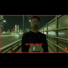 ORDNRYCITIZEN - Mask on it (feat. Eglaf)