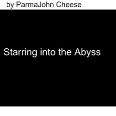 Starring into the Abyss