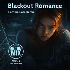 Blackout Romance (Gamma Core Mix)