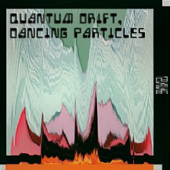 Quantum Drift, Dancing Particles