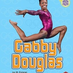 ✔PDF/✔READ Gabby Douglas (Amazing Athletes)