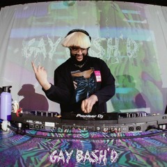 Gaybash'd Hyper Pop Set 2/12/22