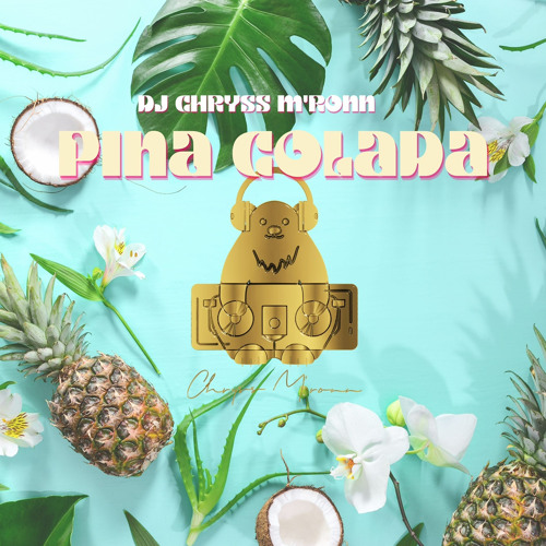 Chryss M'Ronn - PINA COLADA