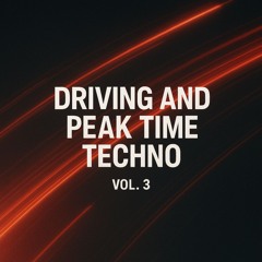 Driving and Peak Time Techno Vol.3