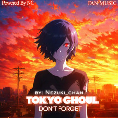 Tokyo Ghoul (Ending) - Don't Forget ( 僕を忘れないで ) | Fanmade Anime Music