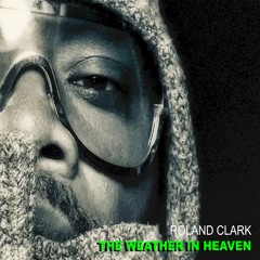 The Weather In Heaven_  Roland Clark