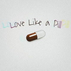 Love Like a Pill (w/ soulfade, XSLIMEX, HeyLee Manzeron & lil XipZ) [Prod. Crizzy White]
