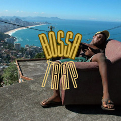 Bossa trap