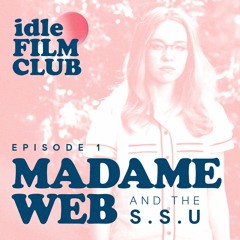 Episode 1: Madame Web (2024) and the S.S.U