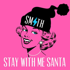 Stay With Me Santa (Mrs. Claus' Christmas Wish) [Pop Version]