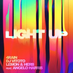 4Rain X DJ Vitoto X Lemon & Herb Feat. Angelo Harris - Light Up